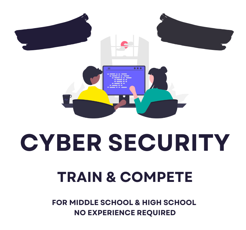 Cyber Security - Train & Compete - For Middle School & High School -No Experience Required